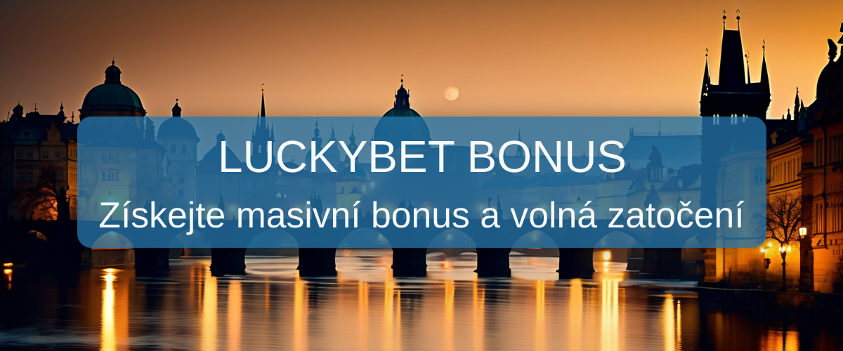 LuckyBet Bonus 2026 - Nejlepší Kasino Bonusy v ČR